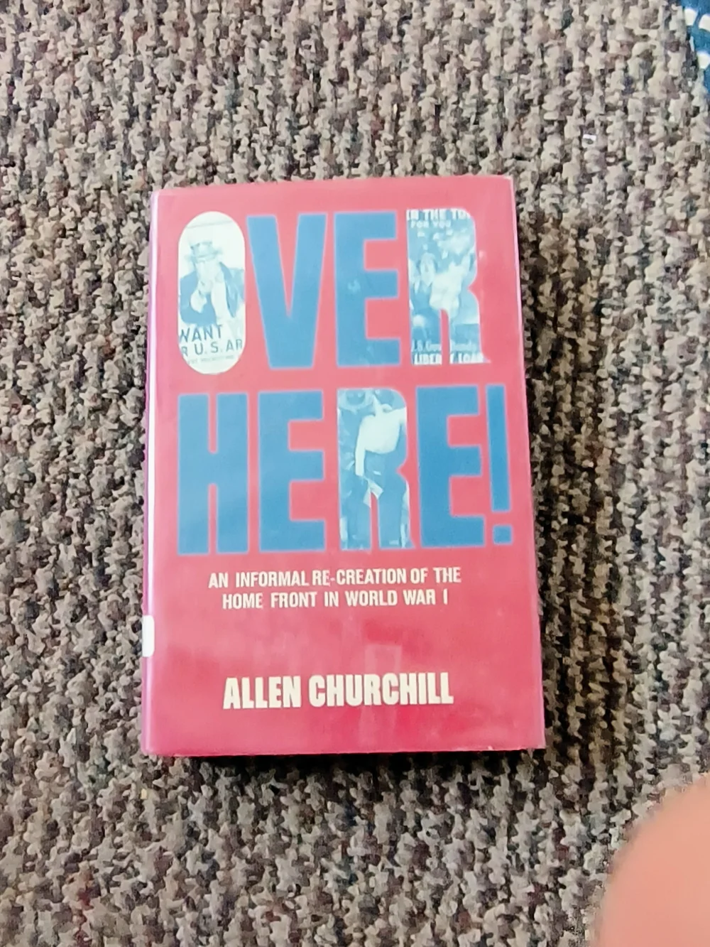 'Over Here!' An Informal Re-Creation Of The Home Front World War 1 Hardcover